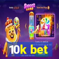 10k bet